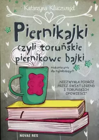 eBook Piernikajki czyli toruńskie piernikowe bajki - Katarzyna Kluczwajd epub mobi