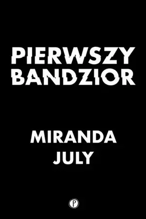 eBook Pierwszy bandzior - Miranda July epub mobi