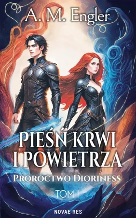 eBook Pieśń krwi i powietrza. Tom I: Proroctwo Dioriness - A. M. Engler mobi epub