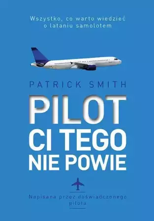 eBook Pilot ci tego nie powie - Patrick Smith mobi epub