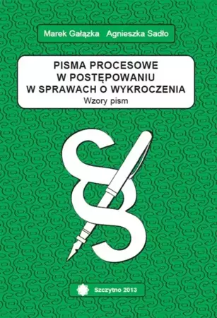 eBook Pisma procesowe w postępowaniu w sprawach o wykroczenia. Wzory pism - Agnieszka Sadło-Nowak