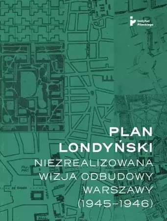 eBook Plan londyński. Niezrealizowana wizja odbudowy Warszawy (1945-1946) - Mikołaj Getka-Kenig mobi epub