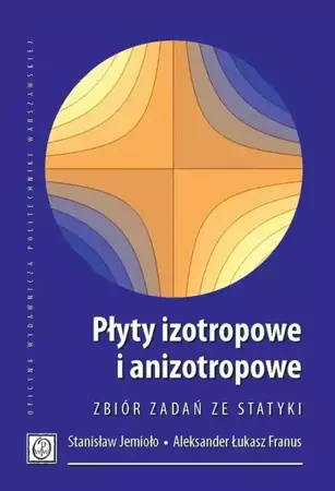 eBook Płyty izotropowe i anizotropowe. Zbiór zadań ze statyki - Stanisław Jemioło