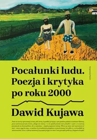 eBook Pocałunki ludu. Poezja i krytyka po roku 2000 - Dawid Kujawa epub mobi