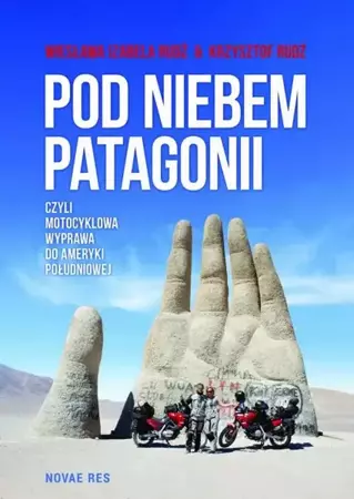 eBook Pod niebem Patagonii, czyli motocyklowa wyprawa do Ameryki Południowej - Krzysztof Rudź epub mobi