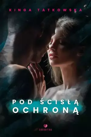 eBook Pod ścisłą ochroną - Kinga Tatkowska mobi epub