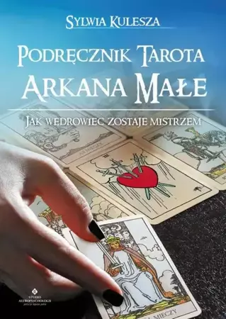 eBook Podręcznik Tarota – Arkana Małe. Jak Wędrowiec zostaje Mistrzem - Sylwia Kulesza mobi epub