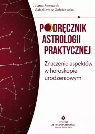 eBook Podręcznik astrologii praktycznej. Znaczenie aspektów w horoskopie urodzeniowym - Jolanta Romualda Gałązkiewicz-Gołębiewska mobi epub