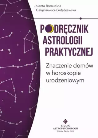 eBook Podręcznik astrologii praktycznej. Znaczenie domów w horoskopie urodzeniowym - Jolanta Romualda Gałązkiewicz-Gołębiewska mobi epub