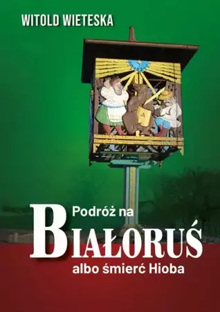 eBook Podróż na Białoruś albo śmierć Hioba - Witold Wieteska epub mobi