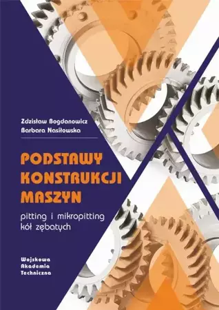 eBook Podstawy konstrukcji maszyn. Pitting i mikropitting kół zębatych - Zdzisław Bogdanowicz