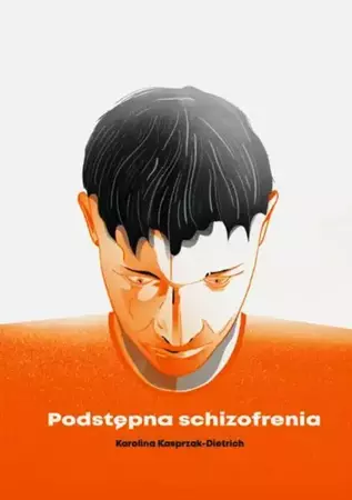 eBook Podstępna schizofrenia - Karolina Kasprzak-Dietrich epub mobi