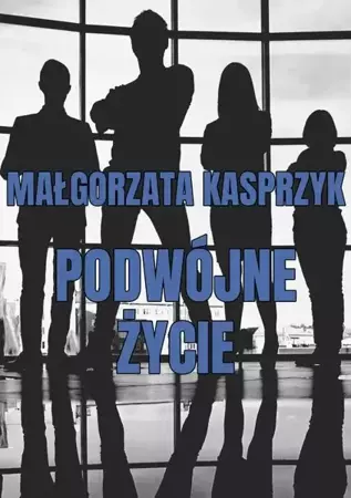 eBook Podwójne życie - Małgorzata Kasprzyk epub mobi