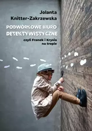 eBook Podwórkowe Biuro Detektywistyczne - Jolanta Knitter-Zakrzewska mobi