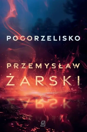 eBook Pogorzelisko - Przemysław Żarski mobi epub