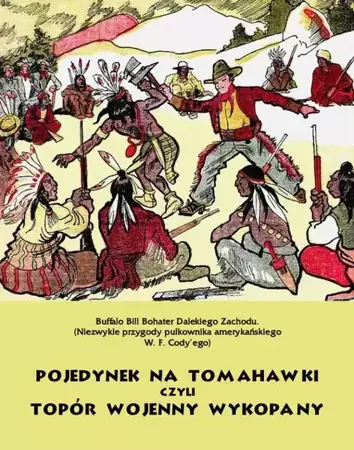 eBook Pojedynek na tomahawki czyli Topór wojenny wykopany. Buffalo Bill Bohater Dalekiego Zachodu - Anonim mobi epub