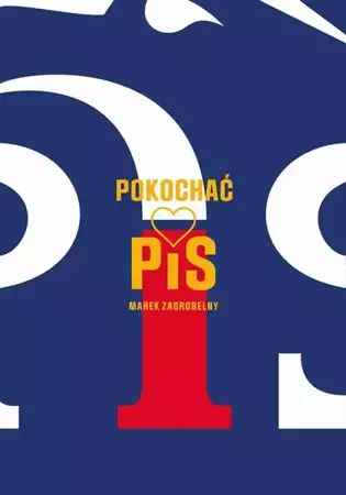 eBook Pokochać PIS - Marek Zagrobelny mobi epub