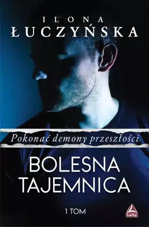 eBook Pokonać demony przeszłości. Bolesna tajemnica - Ilona Łuczyńska epub mobi