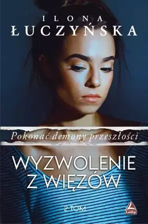 eBook Pokonać demony przeszłości. Wyzwolenie z więzów - Ilona Łuczyńska epub mobi