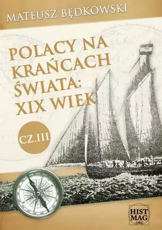 eBook Polacy na krańcach świata: XIX wiek. Część III - Mateusz Będkowski epub mobi