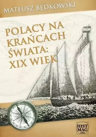 eBook Polacy na krańcach świata: XIX wiek - Mateusz Będkowski epub mobi