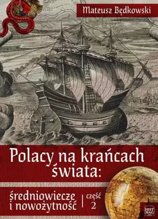 eBook Polacy na krańcach świata: średniowiecze i nowożytność. Część 2 - Mateusz Będkowski epub mobi