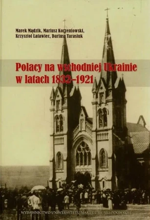 eBook Polacy na wschodniej Ukrainie w latach 1832-1921 - Mariusz Korzeniowski