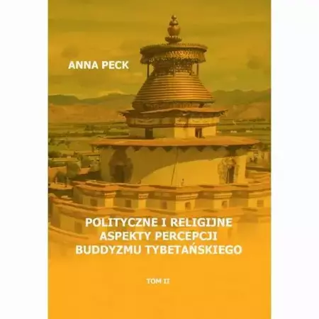 eBook Polityczne i religijne aspekty percepcji buddyzmu tybetańskiego - Anna Peck