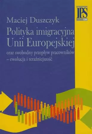 eBook Polityka imigracyjna Unii Europejskiej - Maciej Duszczyk