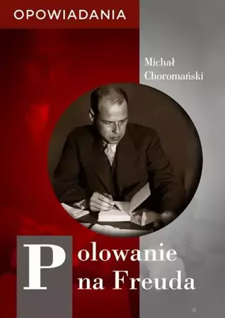 eBook Polowanie na Freuda. Opowiadania - Michał Choromański mobi epub