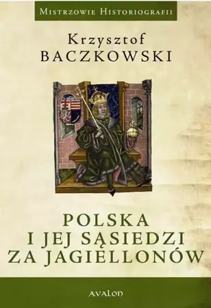 eBook Polska i jej sąsiedzi za Jagiellonów - Krzysztof Baczkowski