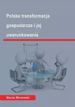 eBook Polska transformacja i jej uwarunkowania - Maciej Miszewski