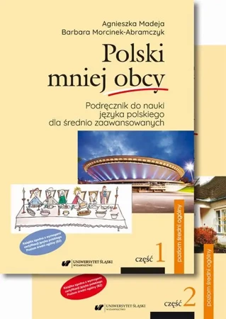 eBook Polski mniej obcy. Cz. 1: Podręcznik do nauki języka polskiego dla średnio zaawansowanych. Cz. 2: Klucz do ćwiczeń. Transkrypcje. Test certyfikatowy. Poziom średni ogólny (B2). Wyd. 2. - Agnieszka Madeja