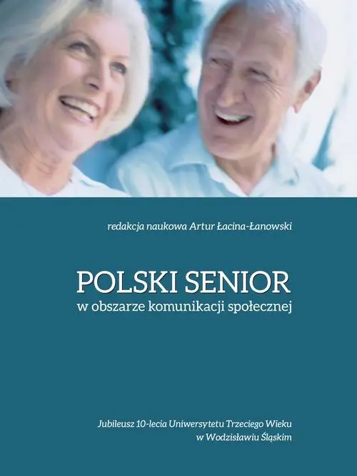 eBook Polski senior w obszarze komunikacji społecznej - Artur Łacina-Łanowski