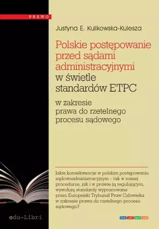 eBook Polskie postępowanie przed sądami administracyjnymi w świetle standardów ETPC - Justyna Ewa Kulikowska-Kulesza mobi epub