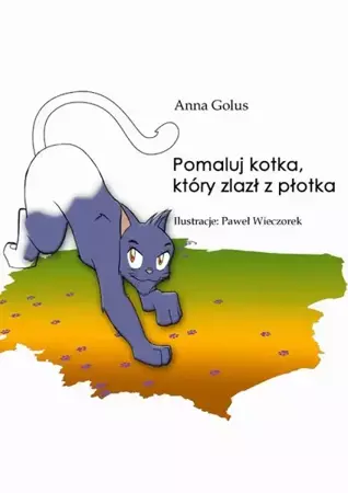 eBook Pomaluj kotka, który zlazł z płotka - Anna Golus