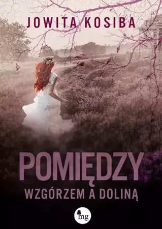 eBook Pomiędzy wzgórzem a doliną - Jowita Kosiba mobi epub