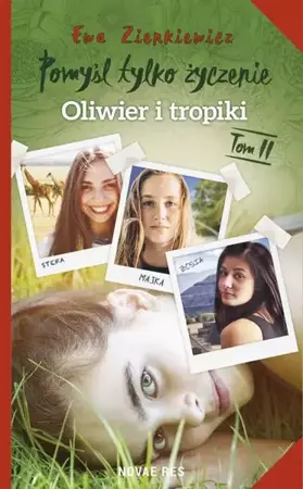 eBook Pomyśl tylko życzenie. Tom II. Oliwier i tropiki - Ewa Zienkiewicz mobi epub