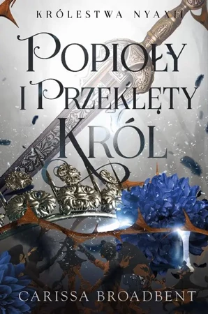 eBook Popioły i przeklęty król - Carissa Broadbent mobi epub