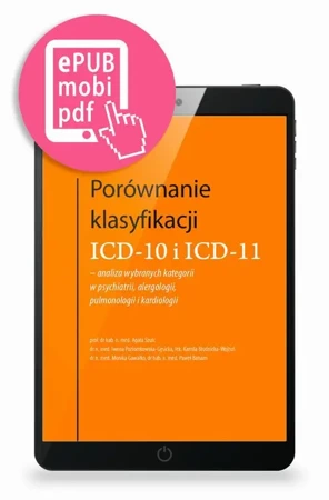 eBook Porównanie klasyfikacji ICD-10 i ICD-11 - analiza wybranych kategorii w psychiatrii, alergologii, pulmonologii i kardiologii - Agata Szulc epub mobi