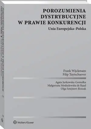 eBook Porozumienia dystrybucyjne w prawie konkurencji. Unia Europejska-Polska - Agata Jurkowska-Gomułka