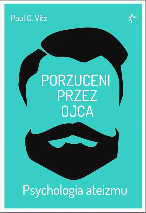 eBook Porzuceni przez ojca. Psychologia ateizmu - Paul C. Vitz epub mobi