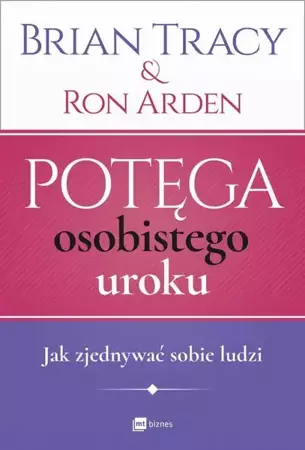 eBook Potęga osobistego uroku. Jak zjednywać sobie ludzi - Brian Tracy mobi epub