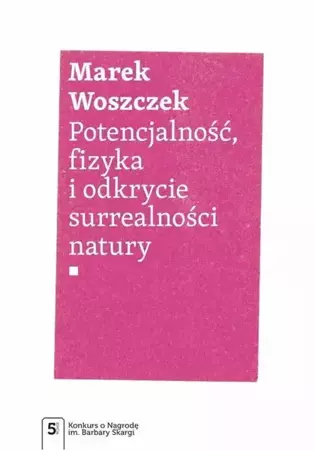 eBook Potencjalność, fizyka i odkrycie surrealności natury - Marek Woszczek mobi epub