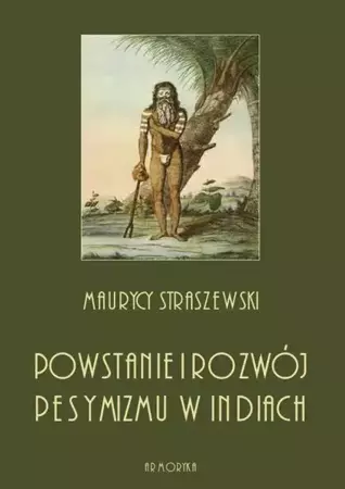 eBook Powstanie i rozwój pesymizmu w Indiach - Maurycy Staszewski