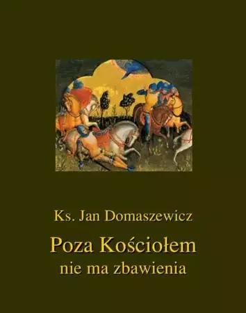 eBook Poza Kościołem nie ma zbawienia - Jan Domaszewicz epub mobi