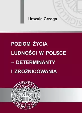 eBook Poziom życia ludności w Polsce – determinanty i zróżnicowania - Urszula Grzega