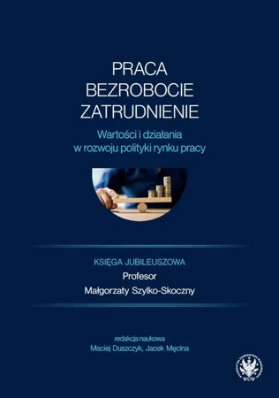 eBook Praca, bezrobocie, zatrudnienie - Maciej Duszczyk mobi epub