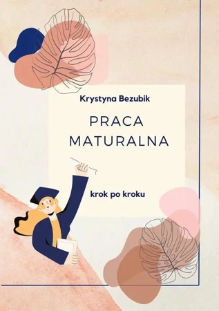 eBook Praca maturalna krok po kroku - Krystyna Bezubik mobi epub