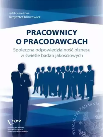 eBook Pracownicy o pracodawcach. Społeczna odpowiedzialność biznesu w świetle badań jakościowych - Krzysztof Klincewicz